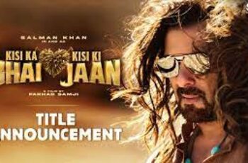 Kisi Ka Bhai Kisi Ki Jaan